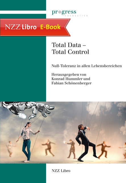Total Data - Total Control: Nulltoleranz in allen Lebensbereichen
