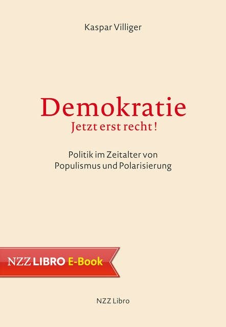 Demokratie – jetzt erst recht!: Politik im Zeitalter von Populismus und Polarisierung