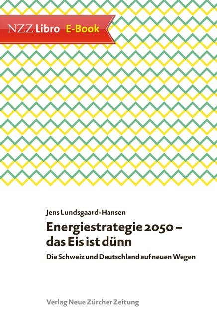 Energiestrategie 2050 – das Eis ist dünn: Die Schweiz und Deutschland auf neuen Wegen