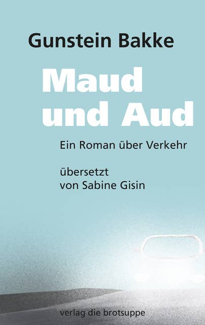 Maud und Aud: Ein Roman über Verkehr