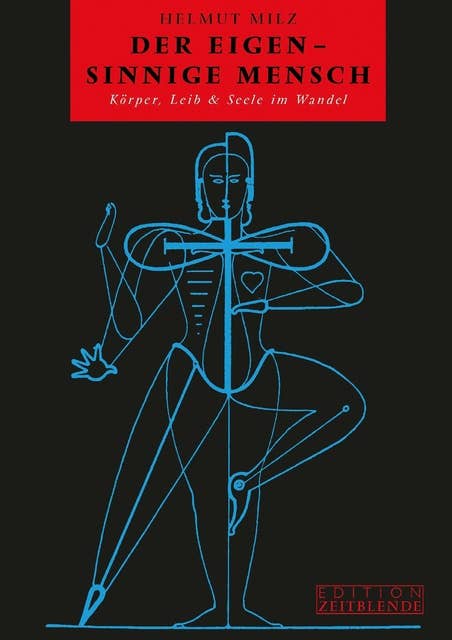 Der eigen-sinnige Mensch - eBook: Körper, Leib & Seele im Wandel
