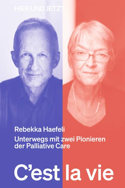 C'est la vie: Unterwegs mit zwei Pionieren der Palliative Care