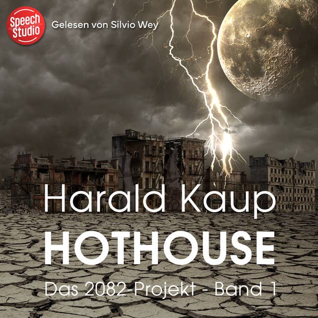 Hothouse (Das 2082-Projekt, Band 1)
