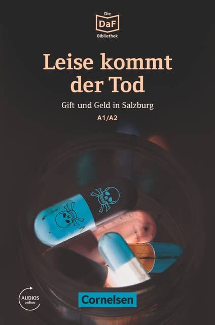 Die DaF-Bibliothek / A1/A2 - Leise kommt der Tod: Gift und Geld in Salzburg. Lektüre. Mit Audios online