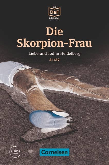 Die DaF-Bibliothek / A1/A2 - Die Skorpion-Frau: Liebe und Tod in Heidelberg