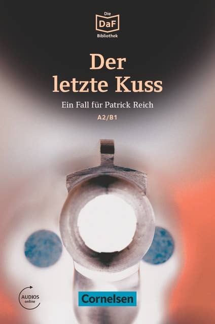 Die DaF-Bibliothek / A2/B1 - Der letzte Kuss: Banküberfall in München. Lektüre
