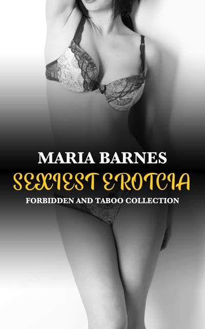 Sexiest Erotcia: Forbidden and Taboo Collection
