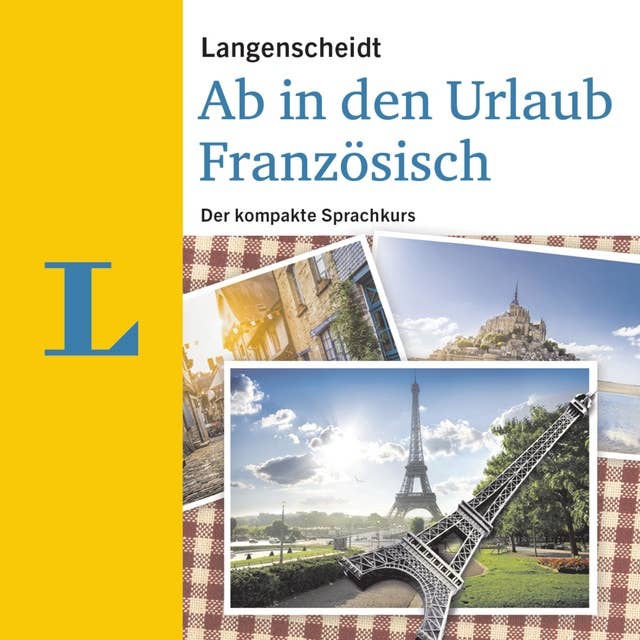 Langenscheidt Ab in den Urlaub - Französisch: Der kompakte Sprachkurs