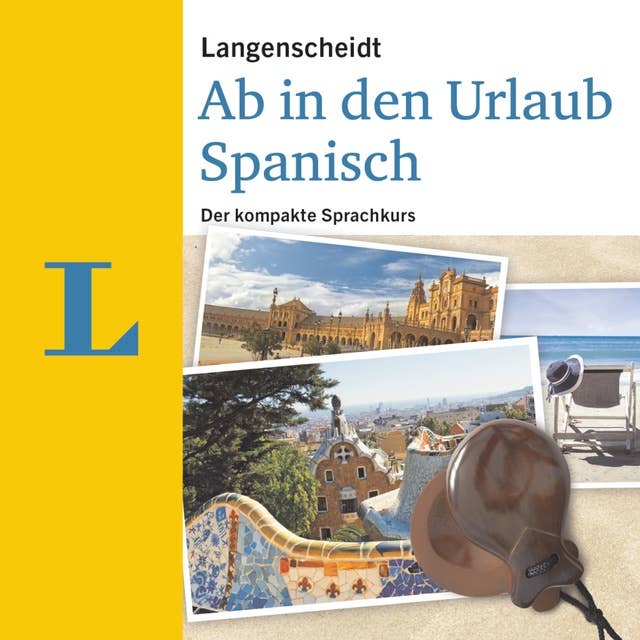 Langenscheidt Ab in den Urlaub - Spanisch: Der kompakte Sprachkurs