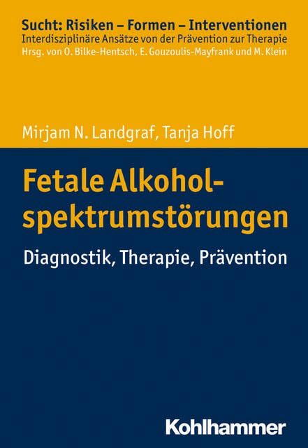 Fetale Alkoholspektrumstörungen: Diagnostik, Therapie, Prävention