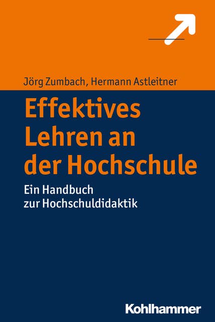 Effektives Lehren an der Hochschule: Ein Handbuch zur Hochschuldidaktik