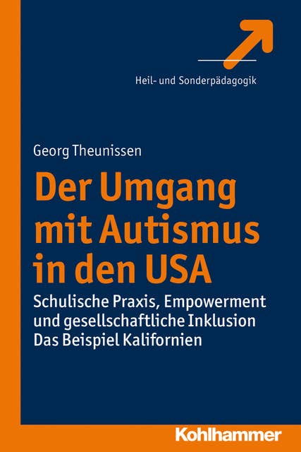 Der Umgang mit Autismus in den USA: Schulische Praxis, Empowerment und gesellschaftliche Inklusion. Das Beispiel Kalifornien