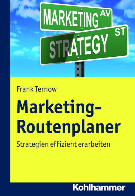Marketing-Routenplaner: Strategien effizient erarbeiten