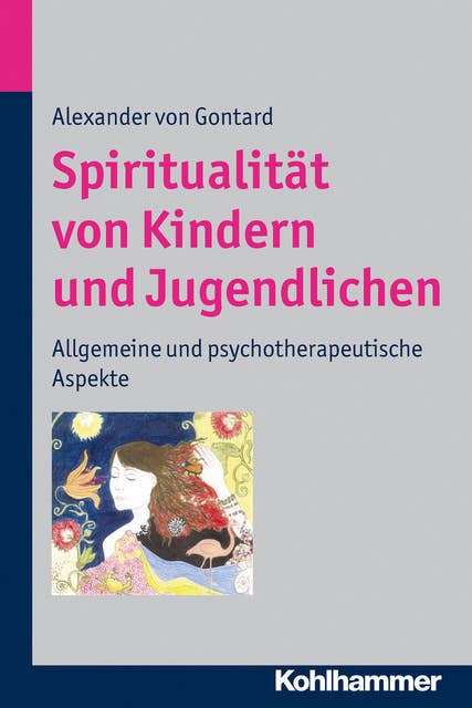 Spiritualität von Kindern und Jugendlichen: Allgemeine und psychotherapeutische Aspekte