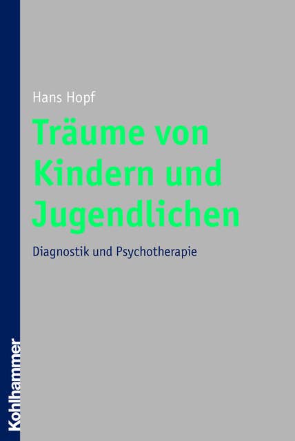 Träume von Kindern und Jugendlichen: Diagnostik und Psychotherapie