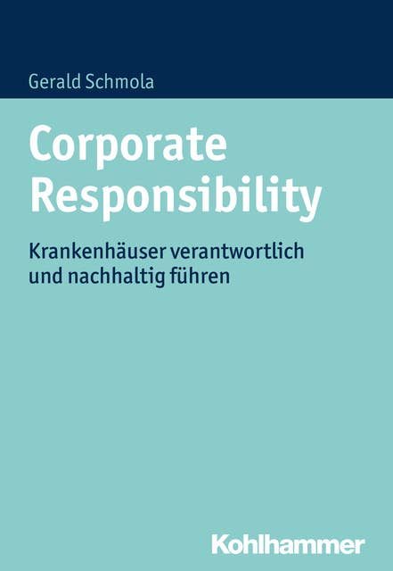Corporate Responsibility: Krankenhäuser verantwortlich und nachhaltig führen