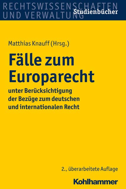 Fälle zum Europarecht: unter Berücksichtigung der Bezüge zum deutschen und internationalen Recht