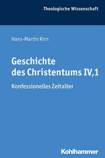 Geschichte des Christentums IV,1: Konfessionelles Zeitalter