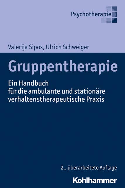 Gruppentherapie: Ein Handbuch für die ambulante und stationäre verhaltenstherapeutische Praxis