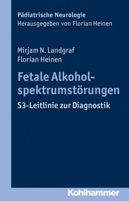 Fetale Alkoholspektrumstörungen: S3-Leitlinie zur Diagnostik