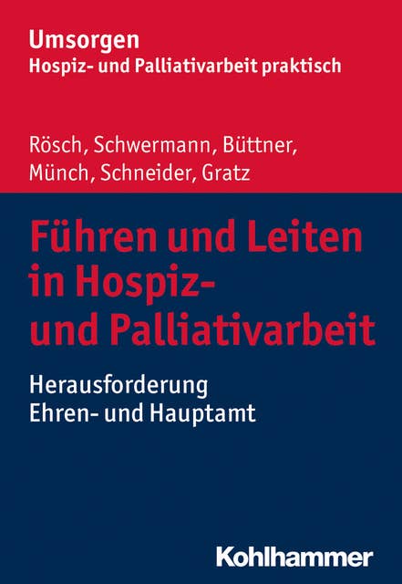 Führen und Leiten in Hospiz- und Palliativarbeit: Herausforderung Ehren- und Hauptamt