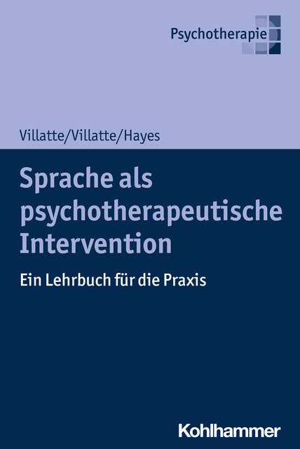 Sprache als psychotherapeutische Intervention: Ein Lehrbuch für die Praxis