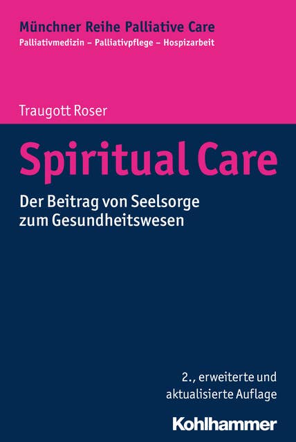 Spiritual Care: Der Beitrag von Seelsorge zum Gesundheitswesen