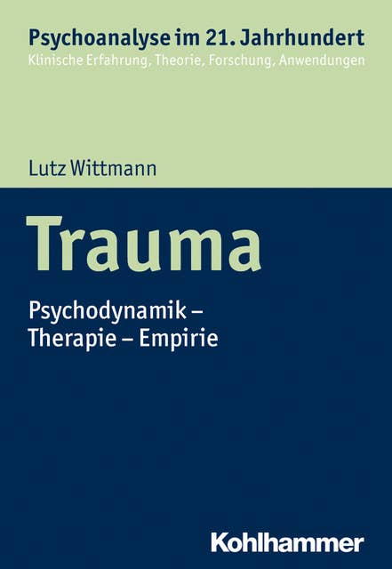 Trauma: Psychodynamik - Therapie - Empirie