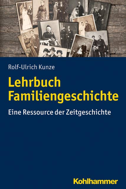 Lehrbuch Familiengeschichte: Eine Ressource der Zeitgeschichte