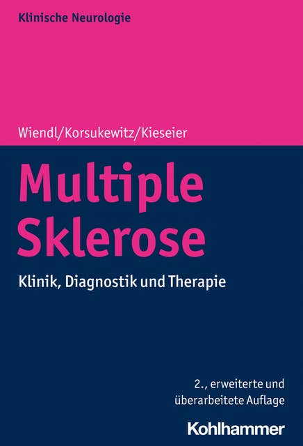 Multiple Sklerose: Klinik, Diagnostik und Therapie