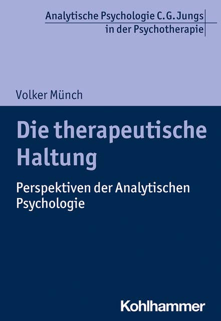 Die therapeutische Haltung: Perspektiven der Analytischen Psychologie