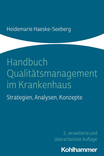 Handbuch Qualitätsmanagement im Krankenhaus: Strategien, Analysen, Konzepte