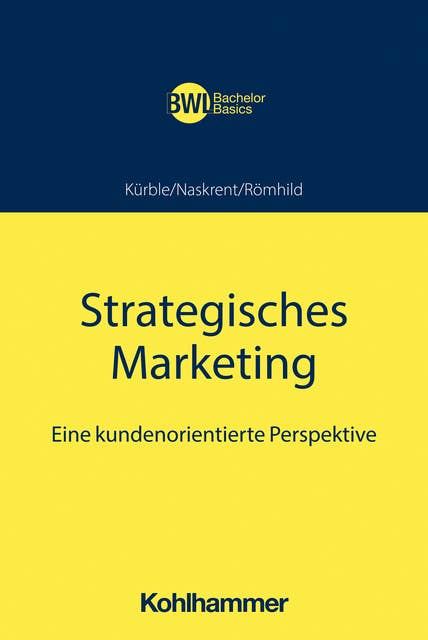 Strategisches Marketing: Eine kundenorientierte Perspektive