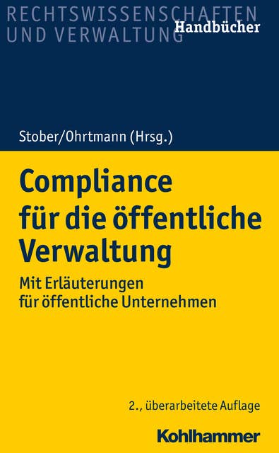 Compliance für die öffentliche Verwaltung: Mit Erläuterungen für öffentliche Unternehmen