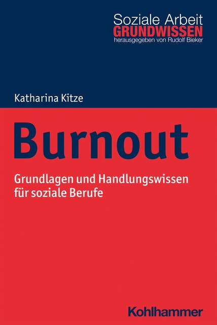 Burnout: Grundlagen und Handlungswissen für soziale Berufe