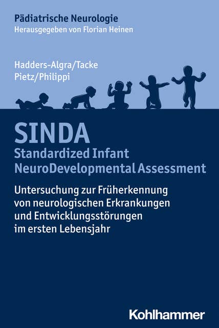 SINDA - Standardized Infant NeuroDevelopmental Assessment: Untersuchung zur Früherkennung von neurologischen Erkrankungen und Entwicklungsstörungen im ersten Lebensjahr
