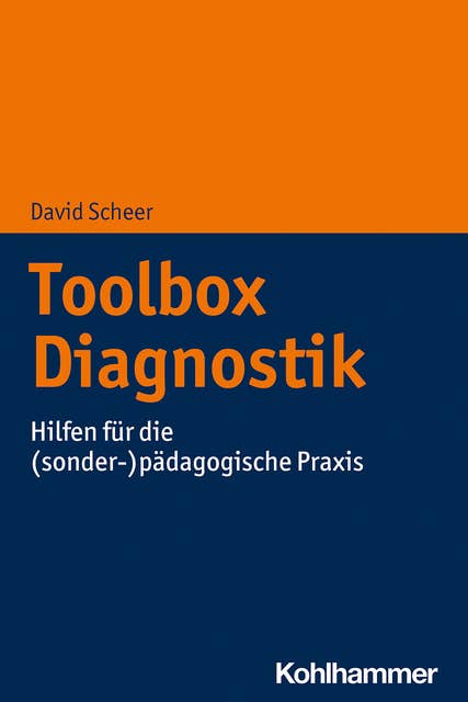 Toolbox Diagnostik: Hilfen für die (sonder-)pädagogische Praxis