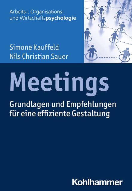 Meetings: Grundlagen und Empfehlungen für eine effiziente Gestaltung