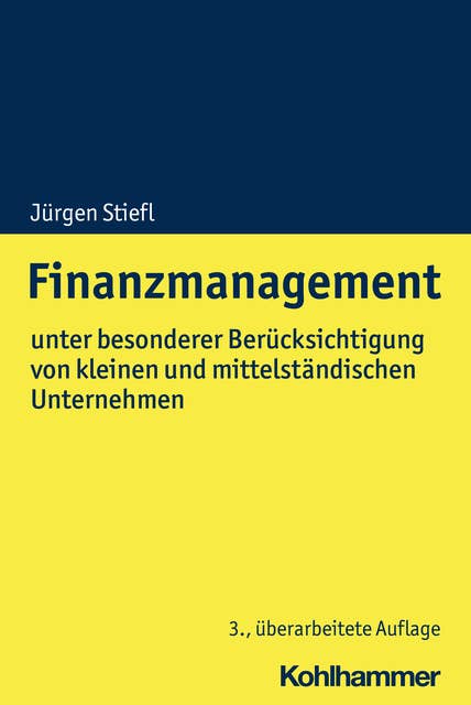 Finanzmanagement: unter besonderer Berücksichtigung von kleinen und mittelständischen Unternehmen by Jürgen Stiefl