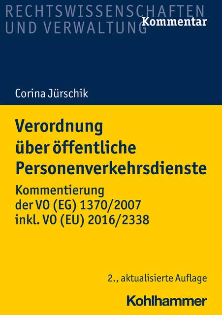Verordnung über öffentliche Personenverkehrsdienste: Kommentierung der VO (EG) 1370/2007 inkl. VO (EU) 2016/2338