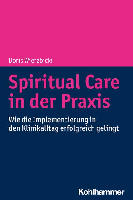 Spiritual Care in der Praxis: Wie die Implementierung in den Klinikalltag erfolgreich gelingt
