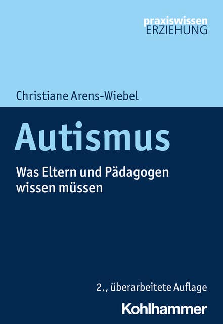 Autismus: Was Eltern und Pädagogen wissen müssen