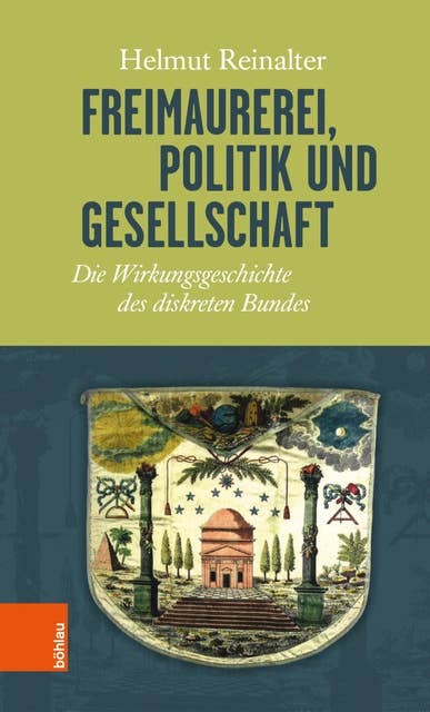 Freimaurerei, Politik und Gesellschaft: Die Wirkungsgeschichte des diskreten Bundes. EBook