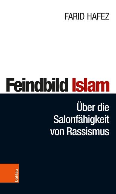 Feindbild Islam: Über die Salonfähigkeit von Rassismus