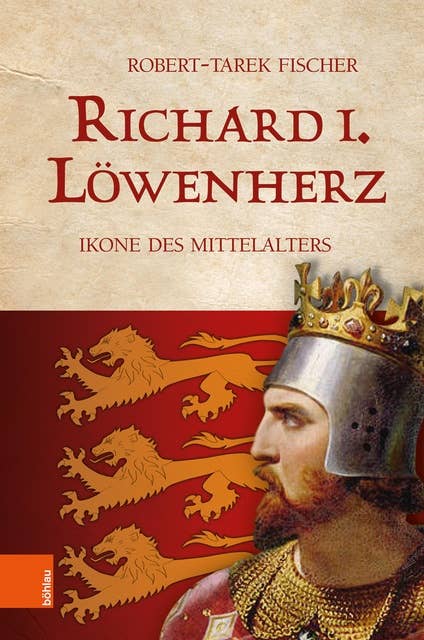 Richard I. Löwenherz: Ikone des Mittelalters