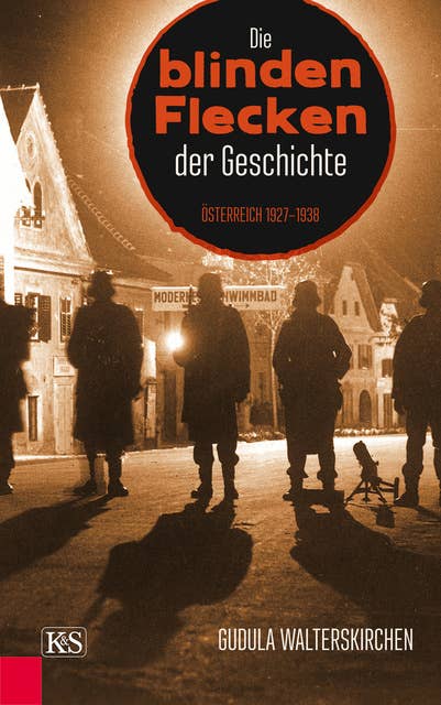 Die blinden Flecken der Geschichte: Österreich 1927–1938