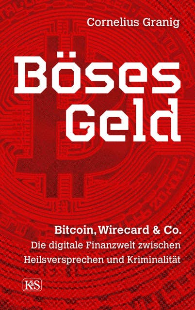 Böses Geld: Bitcoin, Wirecard & Co.