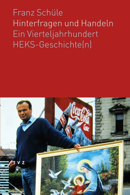 Hinterfragen und Handeln: Ein Vierteljahrhundert HEKS-Geschichte(n)