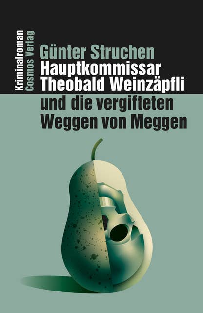 Hauptkommissar Theobald Weinzäpfli und die vergifteten Weggen von Meggen: Kriminalliteratur