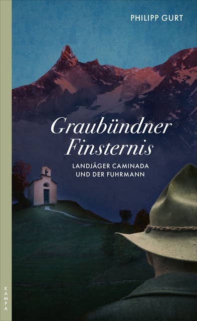 Graubündner Finsternis: Landjäger Caminada und der Fuhrmann